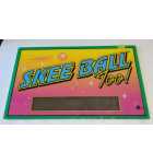 SKEE BALL TOO Arcade Game PLEXIGLASS MARQUEE #8972 