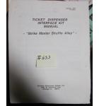 TICKET DISPENSER INTERFACE KIT Manual for STRIKE MASTER SHUFFLE ALLEY #653 for sale  