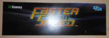 FASTER THAN SPEED Arcade Machine Game FLEXIBLE Overhead Marquee Header #391 for sale  